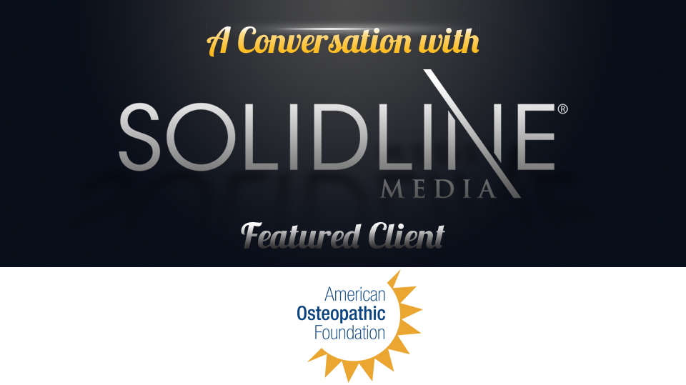 American Osteopathic Foundation: A Conversation with SolidLine
